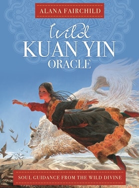 Wild Kuan Yin Oracle Deck: New Ed.
