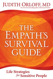 Empath's Survival Guide: Life Strategies For Sensitive People