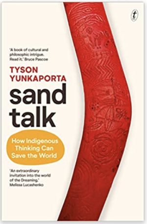 Sand Talk: How Indigenous Thinking Can Save the World
