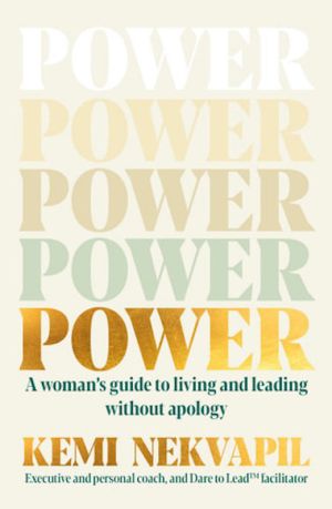 POWER: A Women's Guide to Living & Leading Without Approval