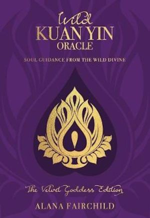 Wild Kuan Yin Oracle: The Velvet Goddess Ed. - IC