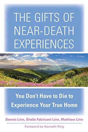 The Gifts of Near Death Experience